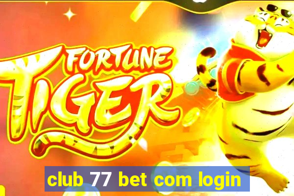 club 77 bet com login